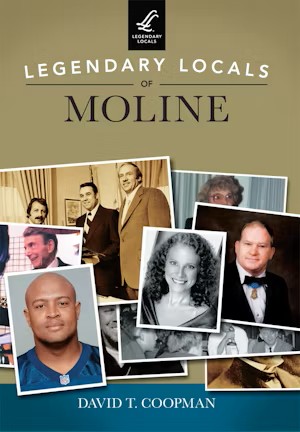 Legendary Locals of Moline